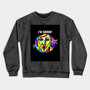 I'm Shook Crewneck Sweatshirt